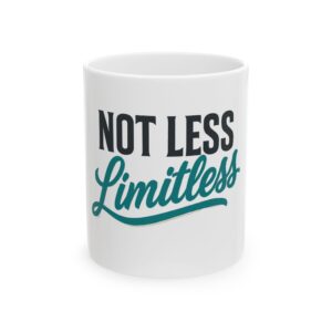 Inspirational Ceramic Mug - Motivational Gift for Coffee Lovers, Not Less Limitless, Tea Mug, Office Cup, Self-Care