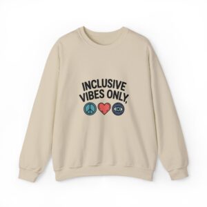Crewneck Sweatshirt — "Inclusive Vibes Only" Peace, Love & Community Pullover