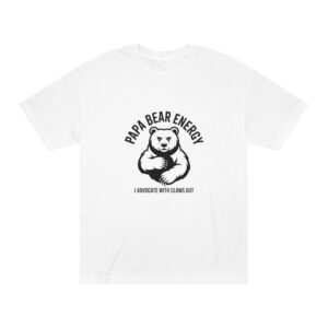 Papa Bear Energy T‑Shirt — "I Advocate With Claws Out" Graphic Tee