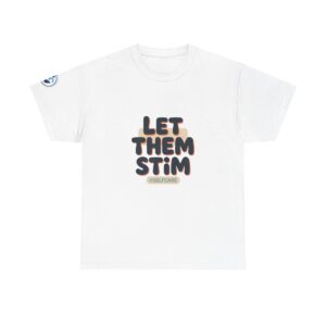 Let Them Stim T-Shirt — ‘Let Them Stim’ Autism Advocacy Tee (Your Education Advocates)