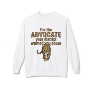 Advocate Leopard Crewneck Sweatshirt — "I'm the ADVOCATE your district warned you about"